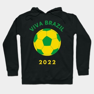 Show Your Support to BRAZIL Football 2022 - VIVA BRAZIL Hoodie